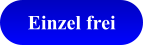Einzel frei